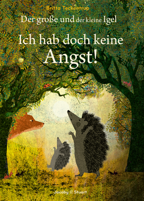 Der große und der kleine Igel / Ich hab doch keine Angst! - Britta Teckentrup