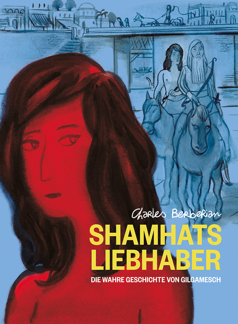 Shamhats Liebhaber - Charles Berberian