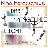 Das mangelnde Licht - Nino Haratischwili