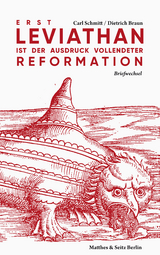 Erst Leviathan ist der Ausdruck vollendeter Reformation - Carl Schmitt, Dietrich Braun