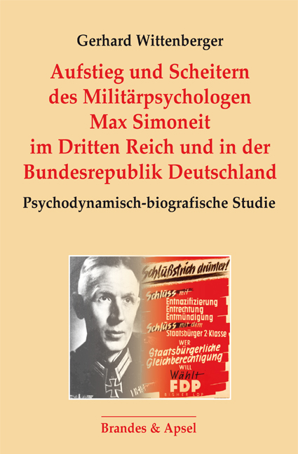 Aufstieg und Scheitern des Militärpsychologen Max Simoneit im Dritten Reich und in der Bundesrepublik Deutschland - Gerhard Wittenberger