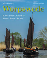 Worpswede - Bilder einer Landschaft - Siegfried Brück, Dr. Helmut Stelljes