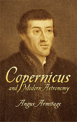 Copernicus and Modern Astronomy -  Angus Armitage