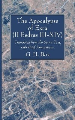 The Apocalypse of Ezra (II Esdras III-XIV) - G H Box