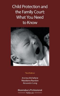 Child Protection and the Family Court: What you Need to Know - The Rt Hon Sir Andrew McFarlane, Ms Madeleine Reardon, Mr Alexander Laing