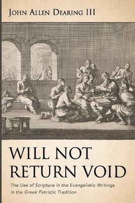 Will Not Return Void - John Allen Dearing  III