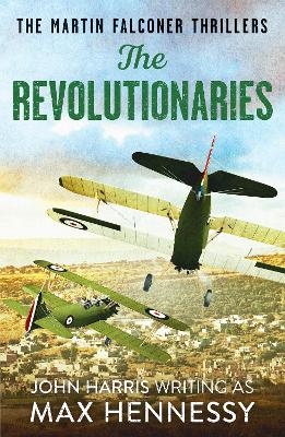 The Revolutionaries - Max Hennessy