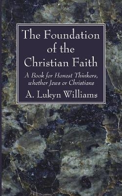 The Foundation of the Christian Faith - A Lukyn Williams