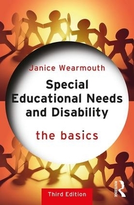 Special Educational Needs and Disability: The Basics - Janice Wearmouth