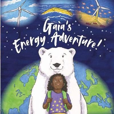 Gaia's Energy Adventure! - Kate Marvelyan