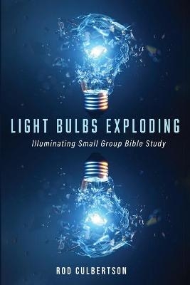 Light Bulbs Exploding - Rod Culbertson