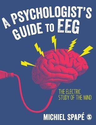 A Psychologist’s guide to EEG - Michiel Spapé