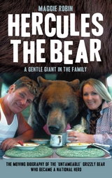 Hercules the Bear - A Gentle Giant in the Family - Maggie Robin