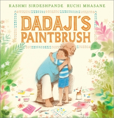 Dadaji's Paintbrush - Rashmi Sirdeshpande