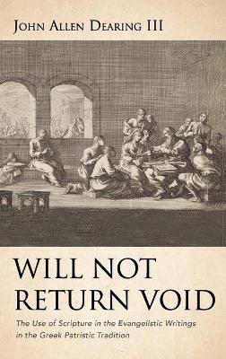 Will Not Return Void - John Allen Dearing  III