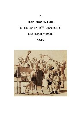 A Handbook for studies in 18th-century English music XXIV - 