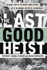 Last Good Heist -  Randall Richard,  Tim White,  Wayne Worcester