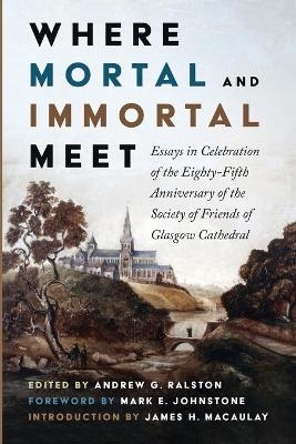 Where Mortal and Immortal Meet - James H Macaulay