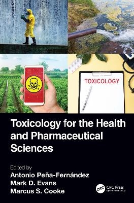 Toxicology for the Health and Pharmaceutical Sciences - 