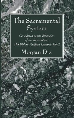 The Sacramental System - Morgan Dix