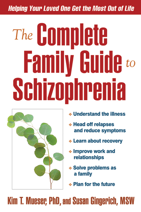 Complete Family Guide to Schizophrenia -  Susan Gingerich,  Kim T. Mueser