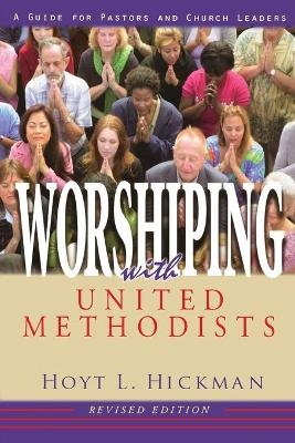 Worshiping with United Methodists - Hoyt L Hickman