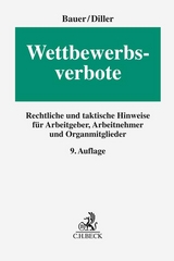 Wettbewerbsverbote - Jobst-Hubertus Bauer, Martin Diller