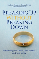 Breaking Up Without Breaking Down -  Tricia Peters,  Marguerite Picard,  Dr Tina Sinclair