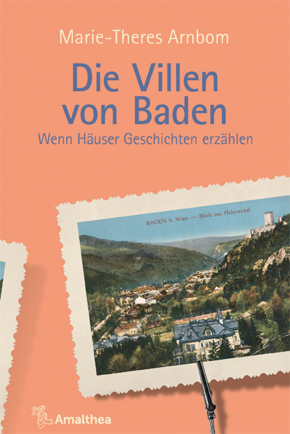 Die Villen von Baden - Marie-Theres Arnbom