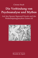 Die Verbindung von Psychoanalyse und Mythos - Christa Studt