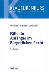 Fälle für Anfänger im Bürgerlichen Recht - Werner, Olaf; Werner-Grisko, Almuth; Schrader, Paul T.