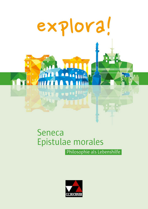 explora! / Seneca, Epistulae morales - Susanne Aretz, Thomas Doepner, Marina Keip