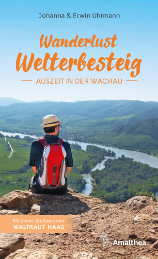 Wanderlust Welterbesteig - Johanna Uhrmann, Erwin Uhrmann