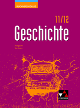 Buchners Kolleg Geschichte – Neue Ausgabe Sachsen / Buchners Kolleg Geschichte Sachsen 11/12 - neu - Thomas Ahbe, Alexander Denzin, Winfried Schumacher, Boris Barth, Christoph Hamann, Klaus-Dieter Hein-Mooren, Silke Klewin, Sonja Klotz, Niko Lamprecht, Lorenz Maier, Oliver Näpel, Thomas Ott, Bernhard Pfändtner, Markus Reinbold, Wolfgang Wagner, Jürgen Weber