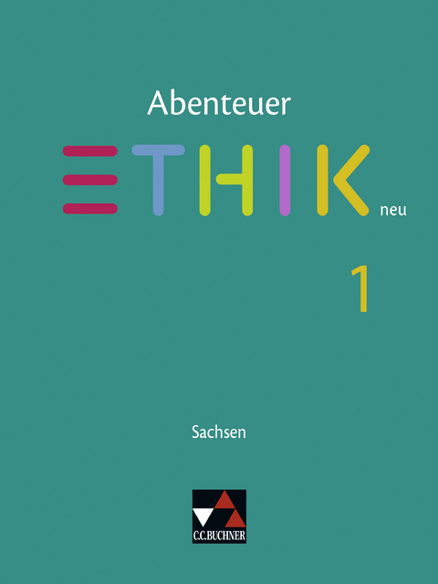 Abenteuer Ethik – Sachsen - neu / Abenteuer Ethik Sachsen 1 - neu - Sascha Graf-Martjuschew, Juliane Kaden, Jörg Peters, Martina Peters, Johannes Rohbeck, Bernd Rolf, Rita Sandbrink, Monika Sänger, Wolfgang Straßer