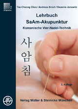 Lehrbuch SaAm-Akupunktur - Choo, Tae-Cheong; Brüch, Andreas; Janowitz, Deannie