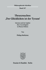 Thrasymachos: ›Der Glücklichste ist der Tyrann‹. - Philipp Batthyány