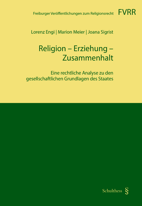 Religion - Erziehung - Zusammenhalt - Lorenz Engi, Marion Meier, Joana Sigrist