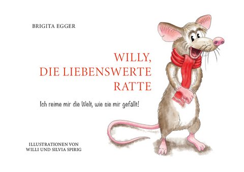Willy, die liebenswerte Ratte - Brigita Egger