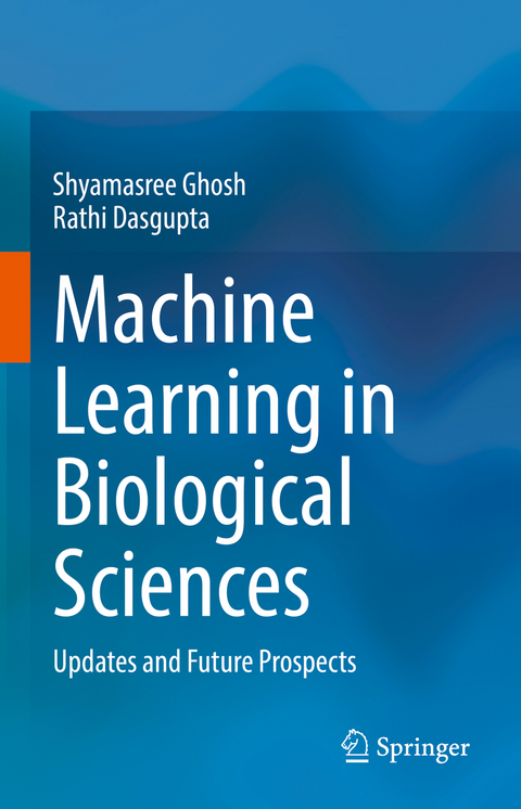 Machine Learning in Biological Sciences - Shyamasree Ghosh, Rathi Dasgupta