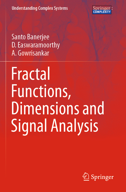 Fractal Functions, Dimensions and Signal Analysis - Santo Banerjee, D. Easwaramoorthy, A. Gowrisankar