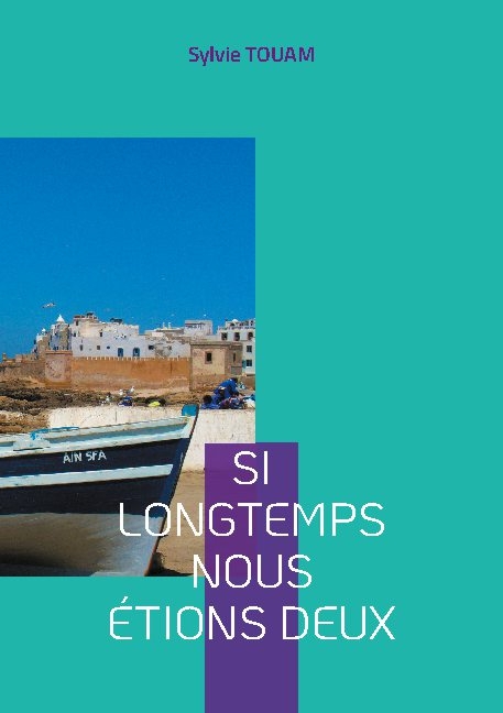 Si longtemps nous étions deux - Sylvie Touam