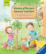 Bäume pflanzen, Beeren naschen: Meine ersten Naturgeschichten - Sandra Grimm
