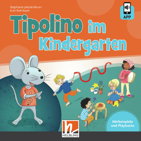 Tipolino im Kindergarten. Audio-CD inkl. Helbling Media App - Stephanie Jakobi-Murer, Kurt Rohrbach