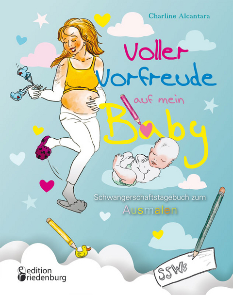 Voller Vorfreude auf mein Baby: Schwangerschaftstagebuch zum Ausmalen - Charline Alcantara