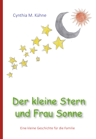 Der kleine Stern und Frau Sonne - Cynthia M. Kühne