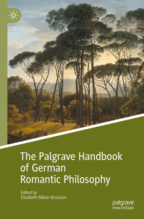 The Palgrave Handbook of German Romantic Philosophy - 