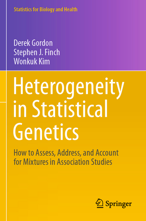 Heterogeneity in Statistical Genetics - Derek Gordon, Stephen J. Finch, Wonkuk Kim