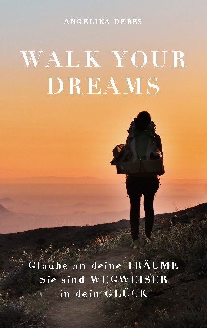 Walk Your Dreams - Angelika Debes