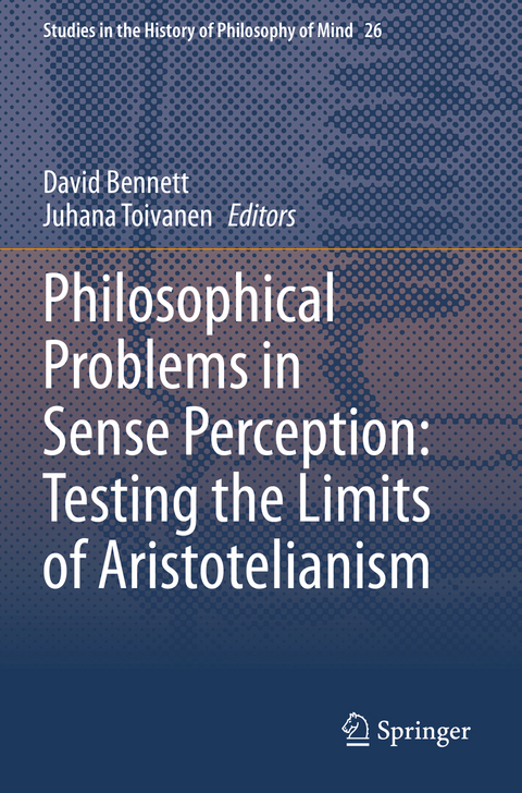 Philosophical Problems in Sense Perception: Testing the Limits of Aristotelianism - 